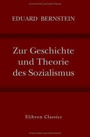 Cover of: Zur Geschichte und Theorie des Sozialismus by Eduard Bernstein, Eduard Bernstein