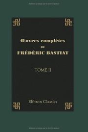 Cover of: oeuvres complètes de Frédéric Bastiat: Tome 2. Le libre-échange
