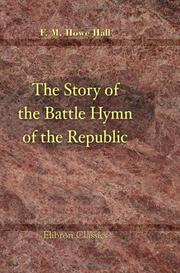 Cover of: The Story of the Battle Hymn of the Republic | Florence Marion Howe Hall