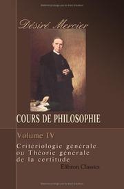 Cover of: Cours de philosophie: Tome 4. Critériologie générale ou Théorie générale de la certitude