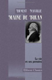 Cover of: Maine de Biran. Sa vie et ses pensées: Publiées par Ernest Naville