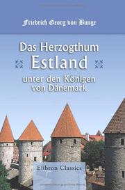 Cover of: Das Herzogthum Estland unter den Königen von Dänemark by Friedrich Georg von Bunge
