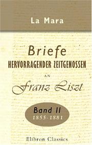 Cover of: Briefe hervorragender Zeitgenossen an Franz Liszt by Justus Lipsius, Justus Lipsius