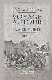 Cover of: Voyage autour de la mer Morte et dans les terres bibliques, exécuté de décembre 1850 à avril 1851 by Louis Félicien Joseph Caignart de Saulcy