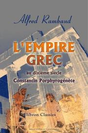 Cover of: L'Empire grec au dixième siècle. Constantin Porphyrogénète by Alfred Rambaud