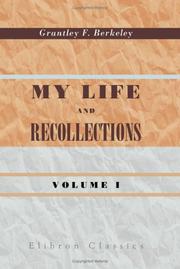 Cover of: My life and recollections | George Charles Grantley Fitzhardinge Berkeley