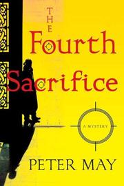 Cover of: The Fourth Sacrifice by Peter May undifferentiated, Peter May