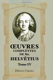 Cover of: oeuvres complèttes de Mr. Helvétius: Tome 4: De l'homme. Tome 2