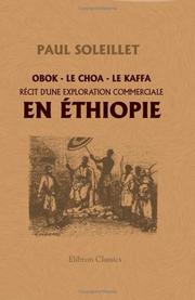 Cover of: Obok - le Choa - le Kaffa. Récit d'une exploration commerciale en éthiopie