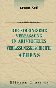 Cover of: Die solonische Verfassung in Aristoteles Verfassungsgeschichte Athens