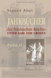 Cover of: Jahrbücher des fränkischen Reiches unter Karl dem Großen: Fortgesetzt von Bernhard Simson. Band 2: 789-814. (Jahrbücher der deutschen Geschichte)