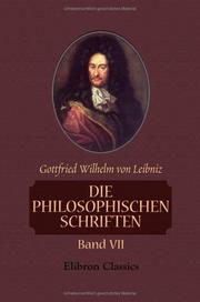 Cover of: Die philosophischen Schriften by Gottfried Wilhelm Leibniz