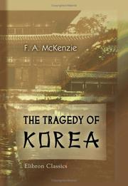 The tragedy of Korea by Frederick Arthur McKenzie