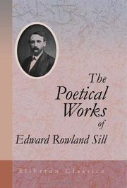 Cover of: The Poetical Works of Edward Rowland Sill by Edward Rowland Sill