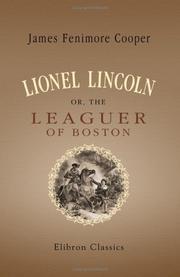 Cover of: Lionel Lincoln or, The Leaguer of Boston by James Fenimore Cooper, James Fenimore Cooper