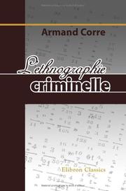 Cover of: L'ethnographie criminelle: D'après les observations et les statistiques judiciaires recueillies dans les colonies françaises