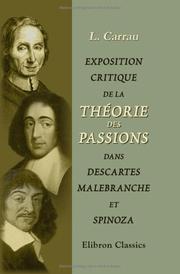 Cover of: Exposition critique de la théorie des passions dans Descartes, Malebranche et Spinoza