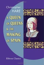 Cover of: A queen of queens and the making of Spain: by Christopher Hare [pseud.] ...