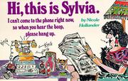 Cover of: Hi, this is Sylvia: I can't come to the phone right now, so when you hear the beep, please hang up