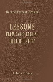 Cover of: Lessons from Early English Church History: Three Lectures Delivered in the Cathedral Church of St. Paul, London