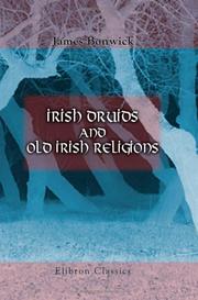 Cover of: Irish Druids and Old Irish Religions by James Bonwick