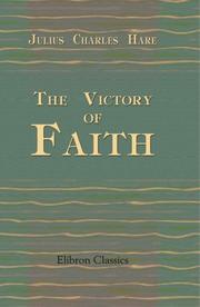 Cover of: The Victory of Faith by Julius Charles Hare