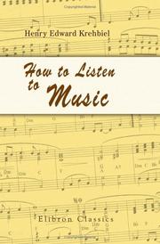 Cover of: How to Listen to Music | Henry Edward Krehbiel