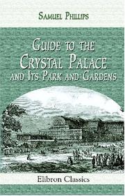 Cover of: Guide to the Crystal Palace and Its Park and Gardens: With new plans and illustrations, and an Index of principal objects