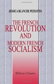 Cover of: The French Revolution and Modern French Socialism: A Comparative Study of the Principles of the French Revolution and the Doctrines of Modern French Socialism