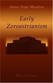 Early Zoroastrianism by James Hope Moulton