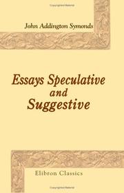 Cover of: Essays Speculative and Suggestive by John Addington Symonds