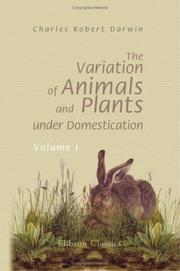 Cover of: The Variation of Animals and Plants under Domestication by Charles Darwin