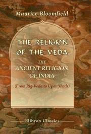 Cover of: The Religion of the Veda: the Ancient Religion of India: From Rig-Veda to Upanishads