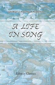Cover of: A Life in Song by George Lansing Raymond