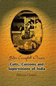 Cults, customs and superstitions of India by John Campbell Oman