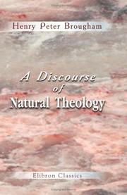 Cover of: A Discourse of Natural Theology, Showing the Nature of the Evidence and the Advantages of the Study