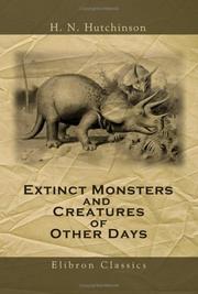 Cover of: Extinct Monsters and Creatures of Other Days by Henry Neville Hutchinson