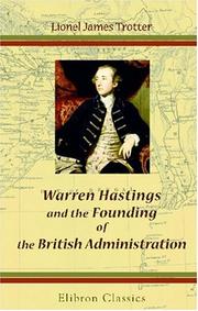 Cover of: Warren Hastings and the Founding of the British Administration