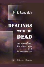 Cover of: Dealings with the Dead: The human soul, its migrations and its transmigrations
