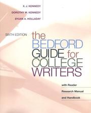 Cover of: The Bedford Guide for College Writers with Reader, Research Manual, and Handbook by X. J. Kennedy, Dorothy M. Kennedy, Sylvia A. Holladay