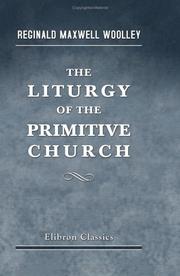 Cover of: The liturgy of the primitive church