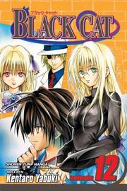 Cover of: Black Cat Vol. 12 (Black Cat (Graphic Novels)) by Kentaro Yabuki, Frances Wall