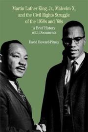 Cover of: Martin Luther King, Jr., Malcolm X, and the Civil Rights Struggle of the 1950s and 1960s: A Brief History with Documents (The Bedford Series in History and Culture)