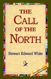 Cover of: The Call of the North by Stewart Edward White