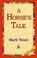 Cover of: A Horse's Tale