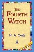 Cover of: The Fourth Watch by H. A. Cody