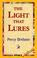 Cover of: The Light That Lures