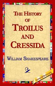 Cover of: The History of Troilus And Cressida by William Shakespeare