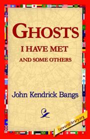 Cover of: Ghosts I Have Met And Some Others by John Kendrick Bangs, John Kendrick Bangs