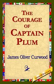 Cover of: The Courage of Captain Plum | James Oliver Curwood